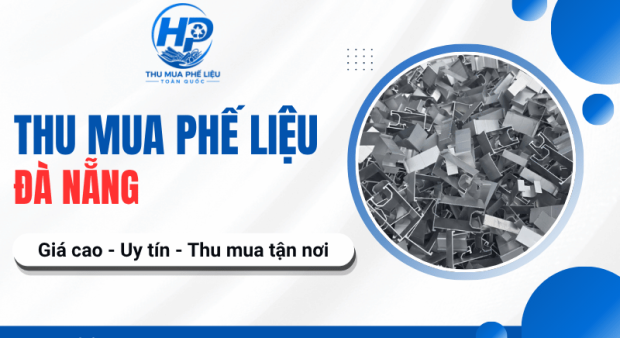 Thu mua phế liệu Đà Nẵng - Giá cao, thanh toán nhanh