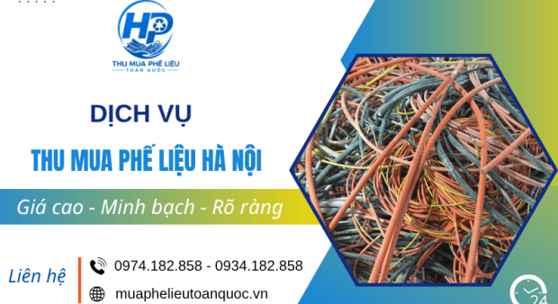 Thu mua phế liệu Hà Nội - Giá cao, thanh toán nhanh